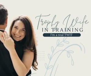 Trophy Wife In&nbsp;Training